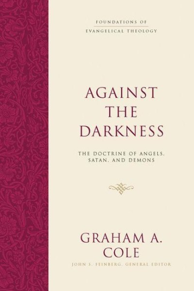 Buchcover: Against the Darkness - The Doctrine of Angels, Satan, and Demons