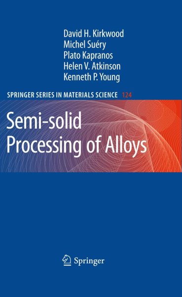 Buchcover: Semi-solid Processing of Alloys Buchcover: Semi-solid Processing of Alloys