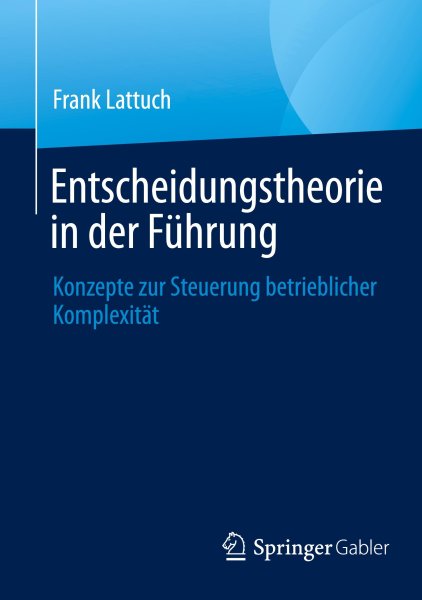 Buchcover: Entscheidungstheorie in der Führung Buchcover: Entscheidungstheorie in der Führung