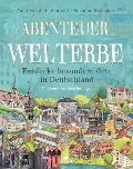 Buchcover: Abenteuer Welterbe - Entdecke besondere Orte in Deutschland