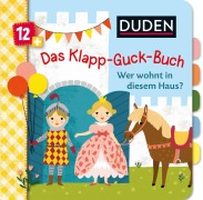 Buchcover: Duden 12+: Das Klapp-Guck-Buch: Wer wohnt in diesem Haus?