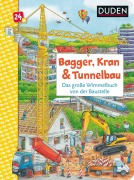 Buchcover: Duden 24+: Bagger, Kran und Tunnelbau. Das große Wimmelbuch von der Baustelle