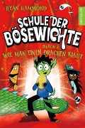 Buchcover: Schule der Bösewichte 2. Lektion 2: Wie man einen Drachen klaut