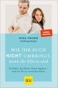 Buchcover: Wie ihr euch nicht umbringt, wenn ihr Eltern seid