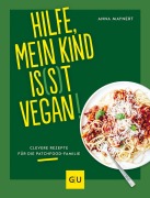 Buchcover: Hilfe, mein Kind is(s)t vegan!
