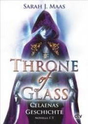 Throne of Glass - Celaenas Geschichte, Novella 1-5