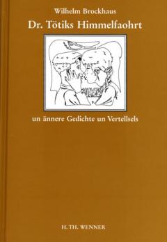 Dr. Tötiks Himmelfaohrt un ännere Gedichte un Vertellsels.