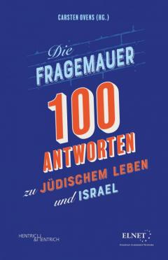 Die Fragemauer - 100 Antworten zu jdischem Leben und Israel